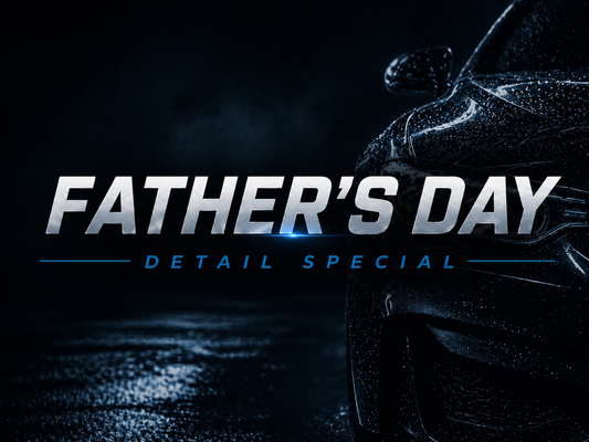 Father's Day Detail Special (5/24-6/22)